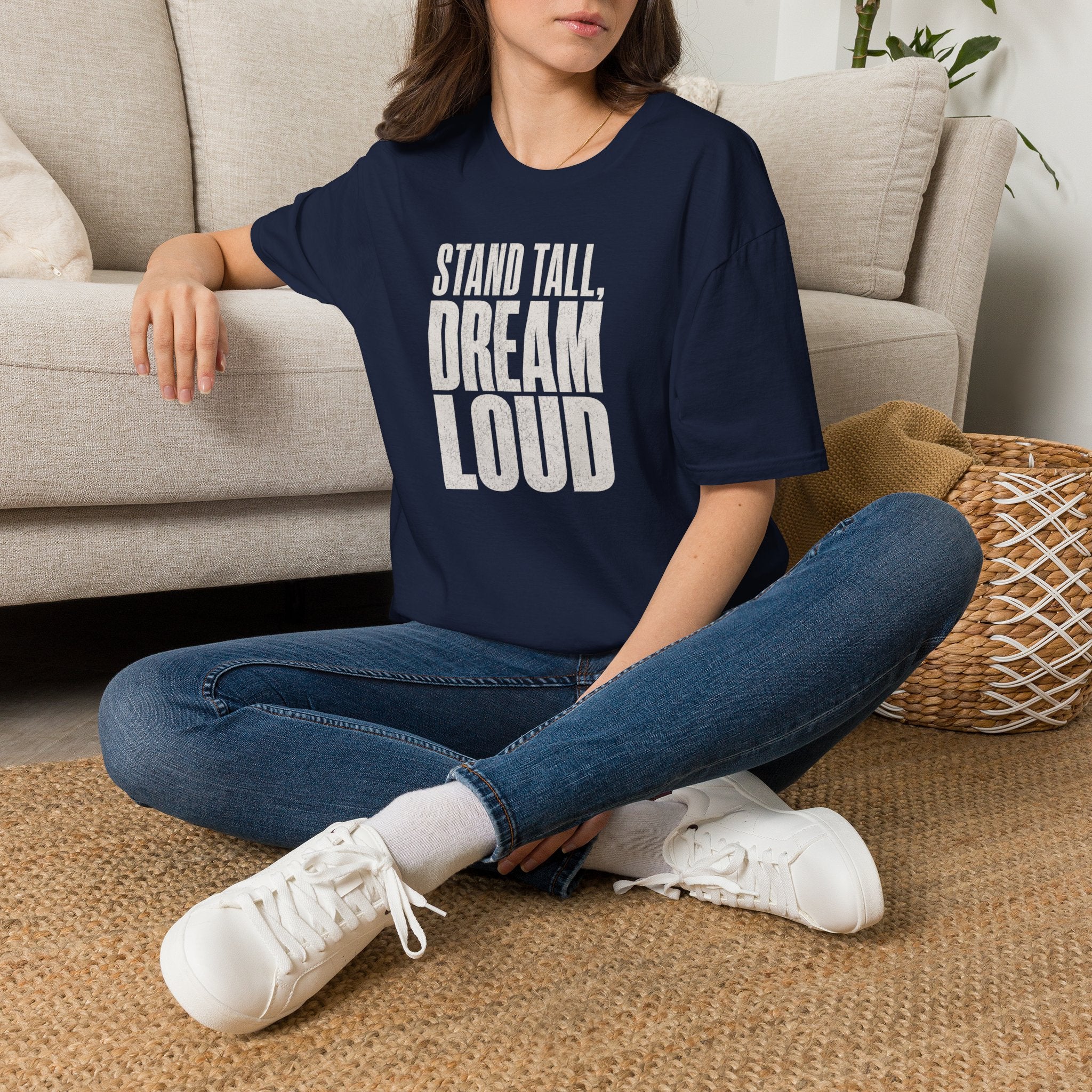 Stand Tall, Dream Loud - T-Shirt