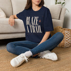 Blaze a Trail, Don't Ask Permission - T-Shirt