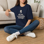 Ask My Social Media Manager - T-Shirt