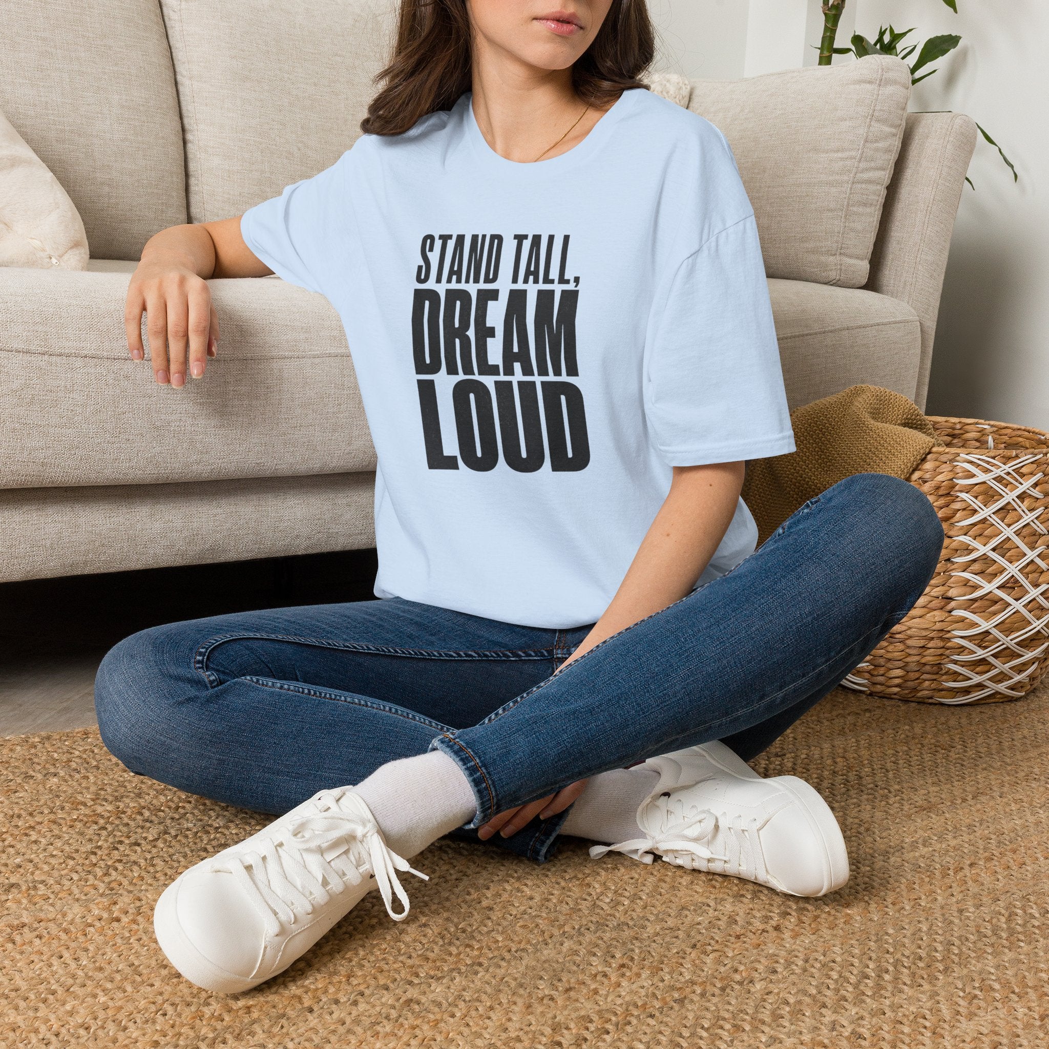 Stand Tall, Dream Loud - T-Shirt