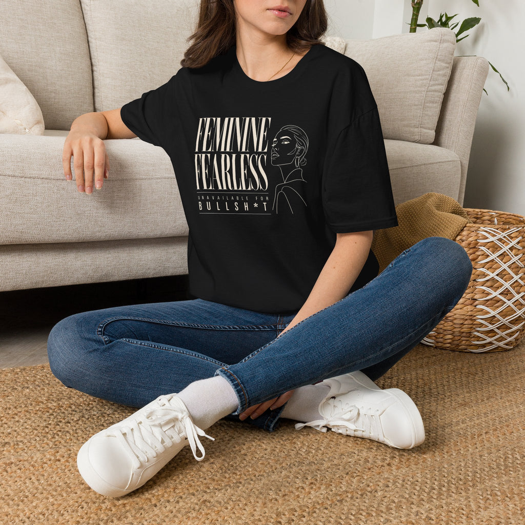 Feminine, Fearless, Unavailable for BS - T-Shirt