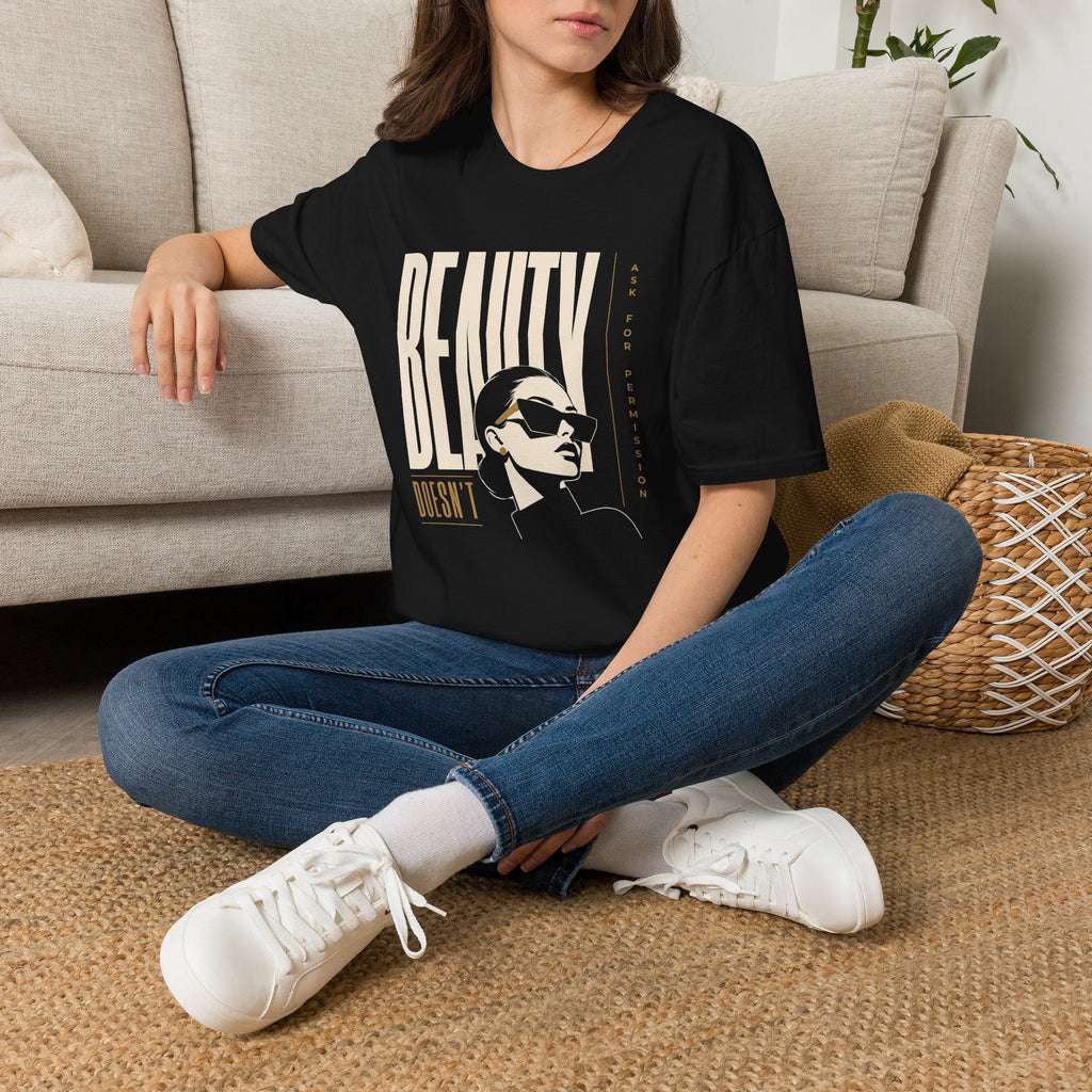 Beauty Doesn't Ask for Permission - T-Shirt