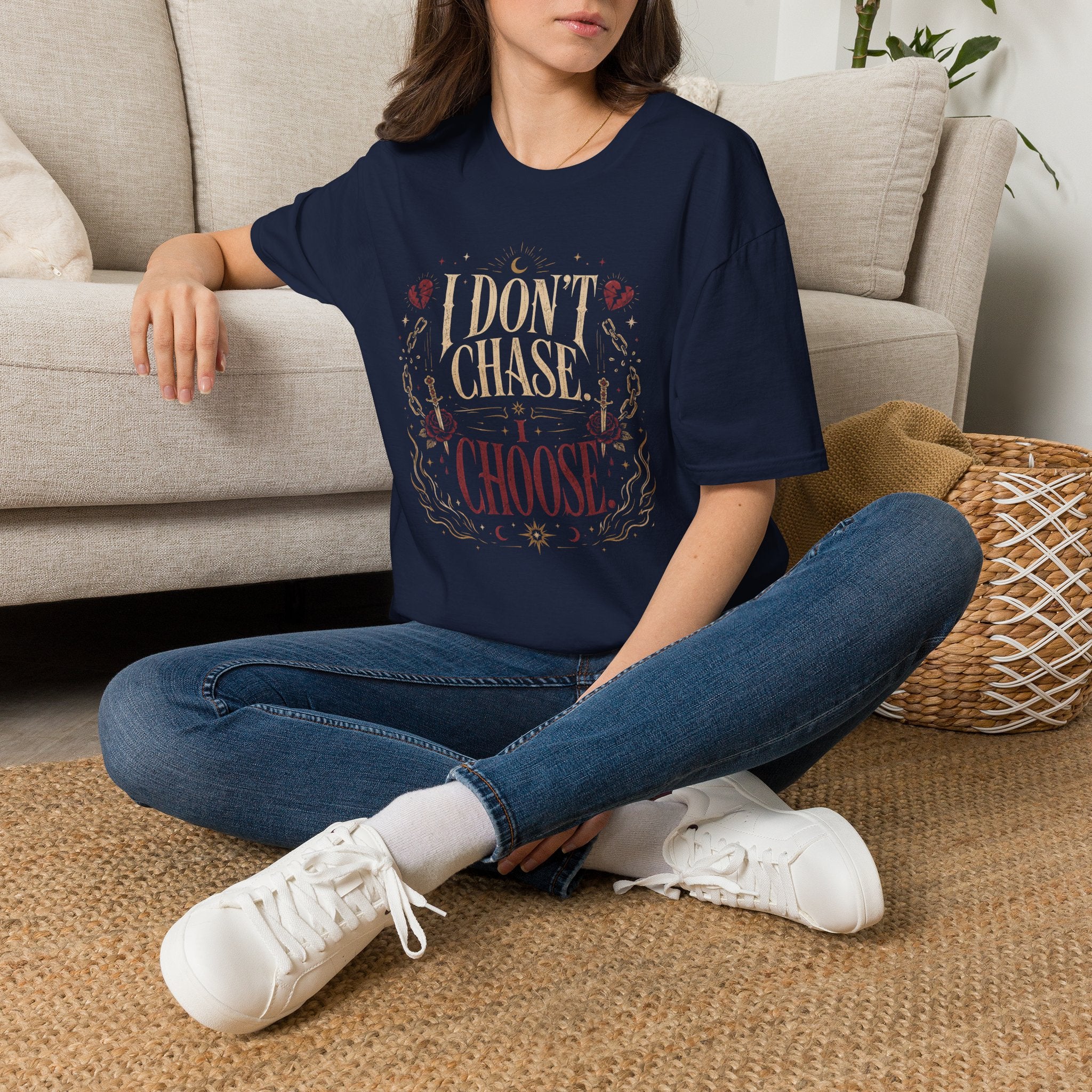 I Don't Chase, I Choose - T-Shirt