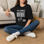 Not a Moment, a Movement - T-Shirt