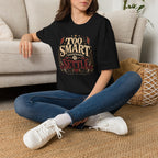 Too Smart to Settle - T-Shirt