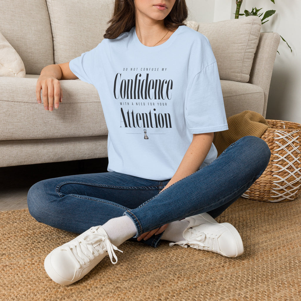 Confidence, Not a Need for Attention - T-Shirt
