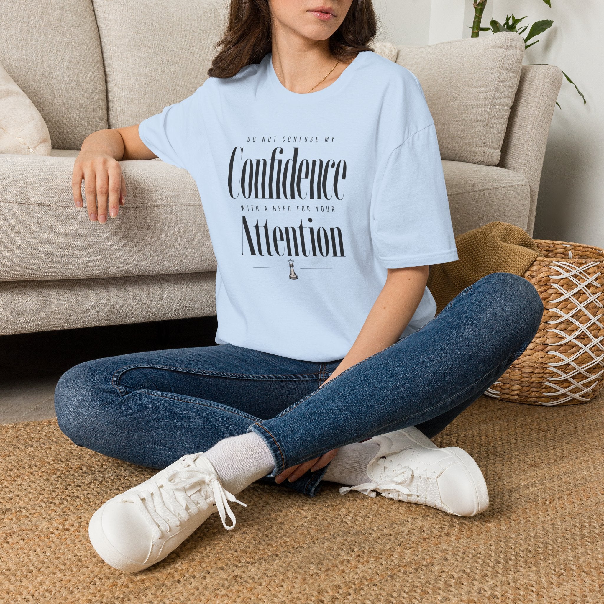 Confidence, Not a Need for Attention - T-Shirt