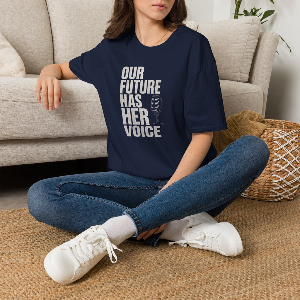 Our Future Has Her Voice - T-Shirt