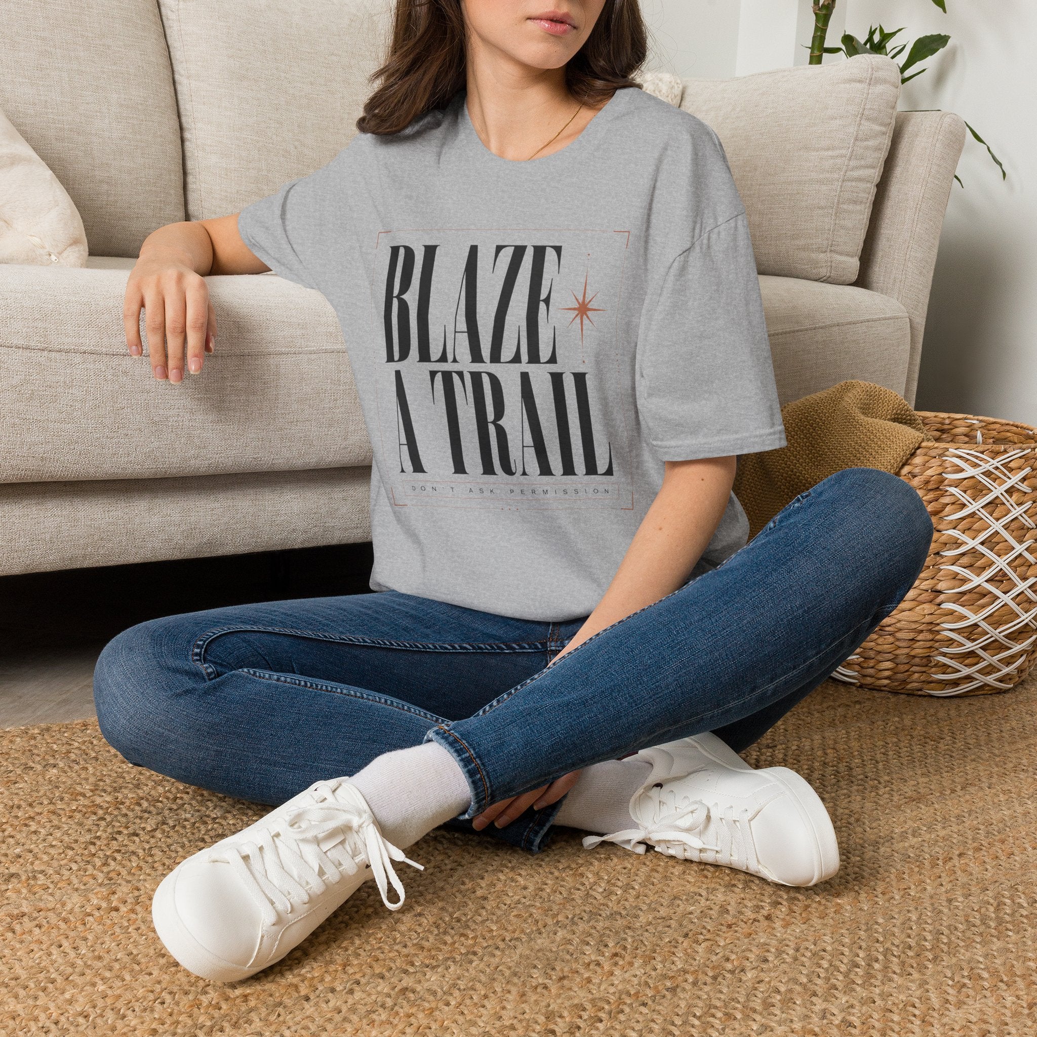 Blaze a Trail, Don't Ask Permission - T-Shirt