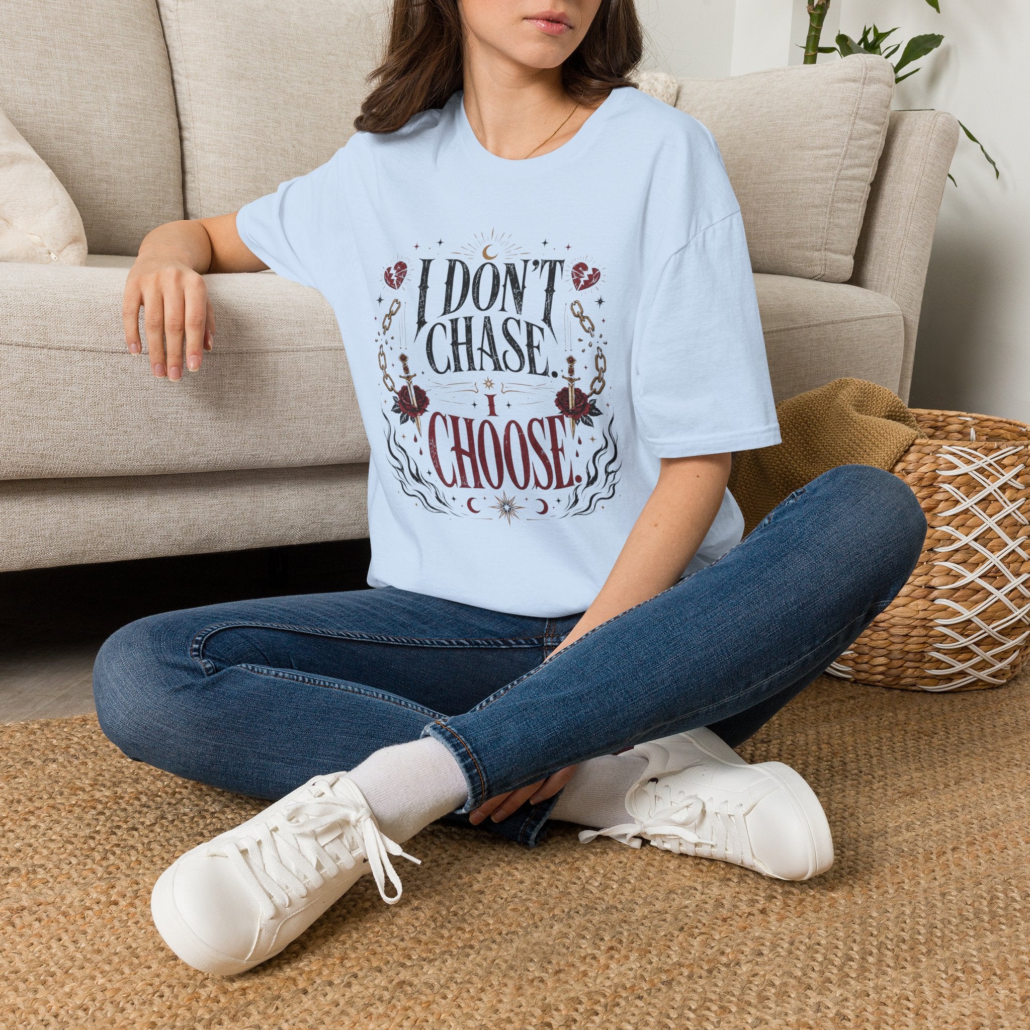I Don't Chase, I Choose - T-Shirt