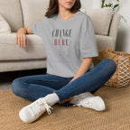 Change is Her(e) - T-Shirt