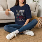 Warmth In Her Heart, Fire In Her Soul - T-Shirt