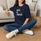 Hard to Impress - T-Shirt
