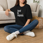 Hard to Impress - T-Shirt
