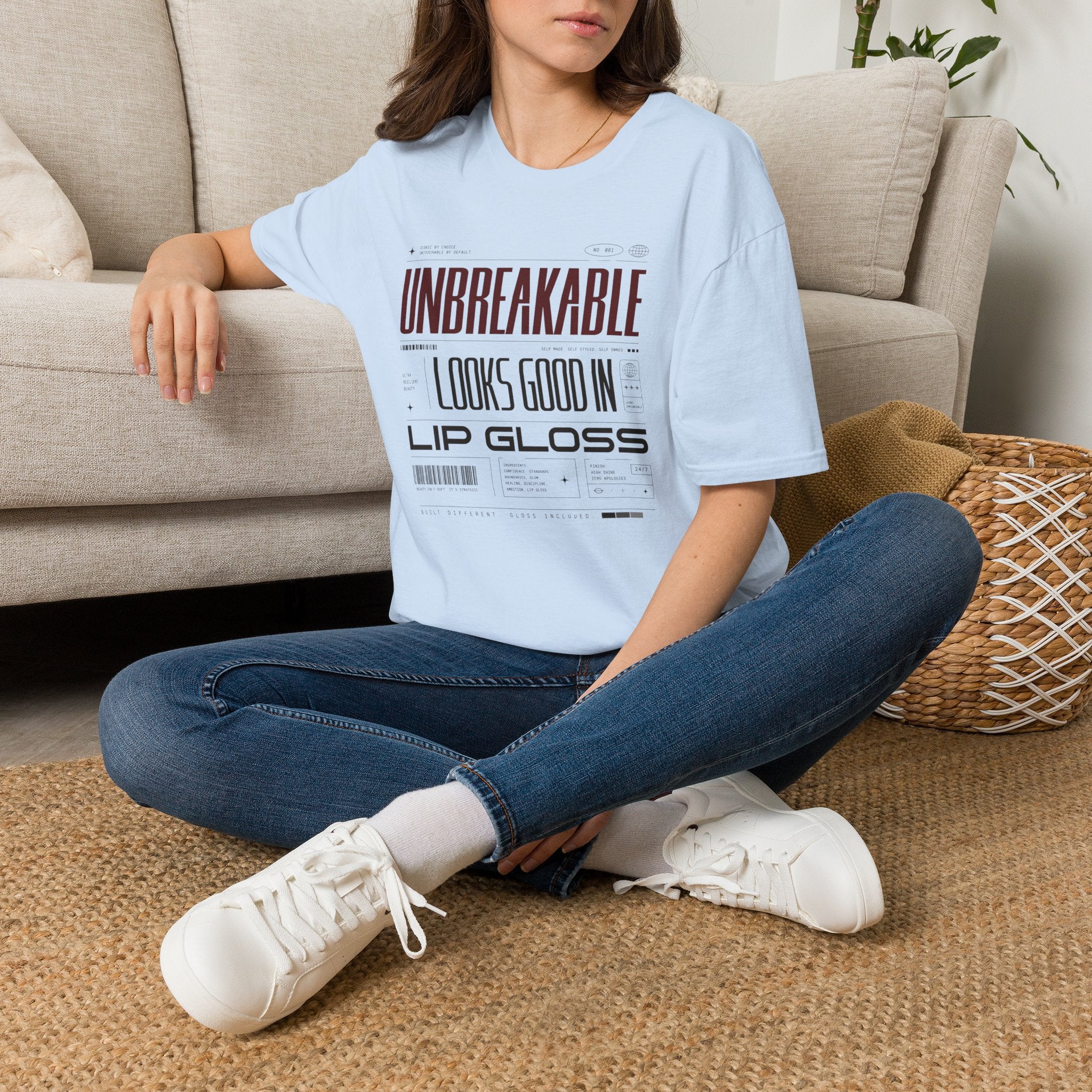 Unbreakable Looks Good In Lip Gloss - T-Shirt