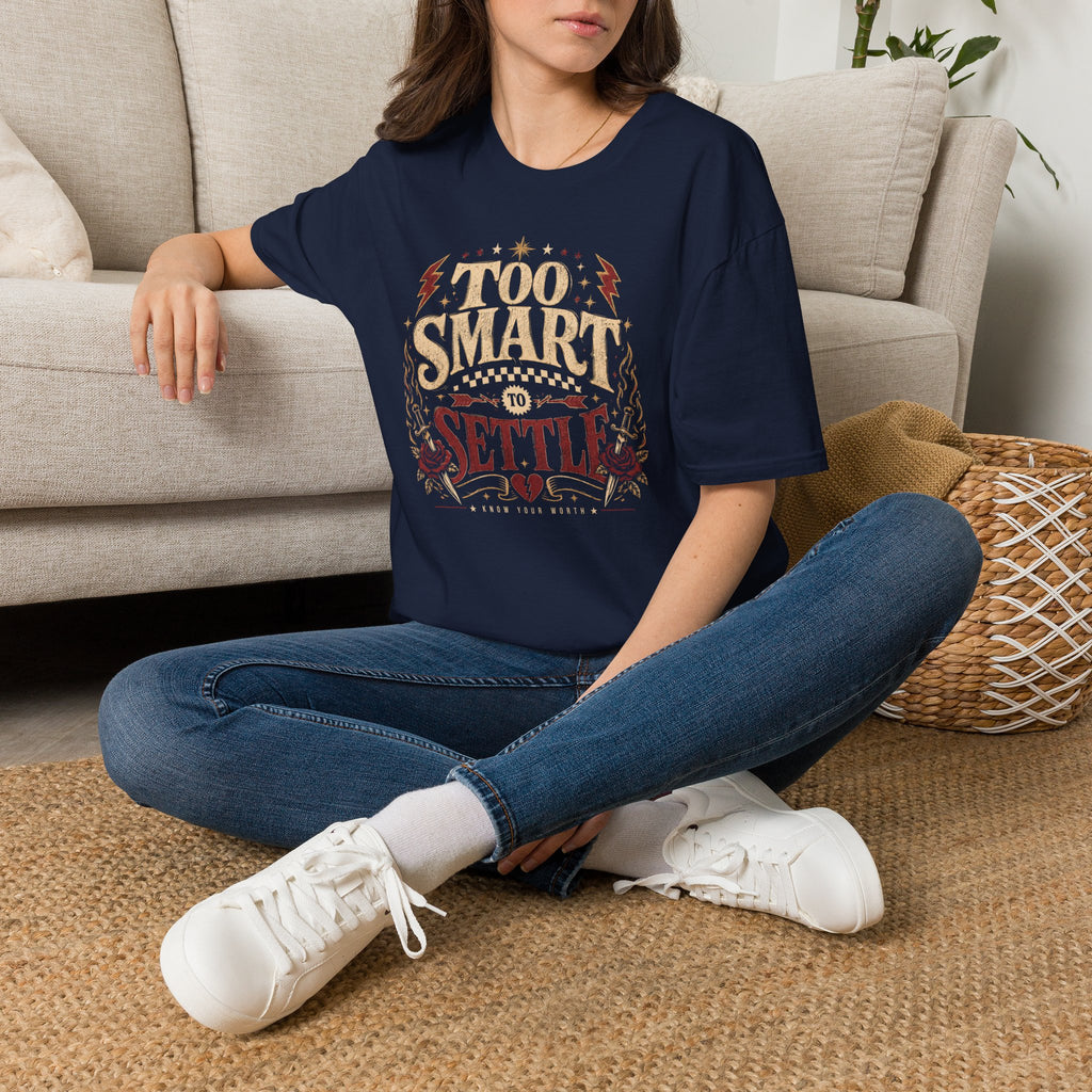 Too Smart to Settle - T-Shirt