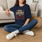 Too Smart to Settle - T-Shirt