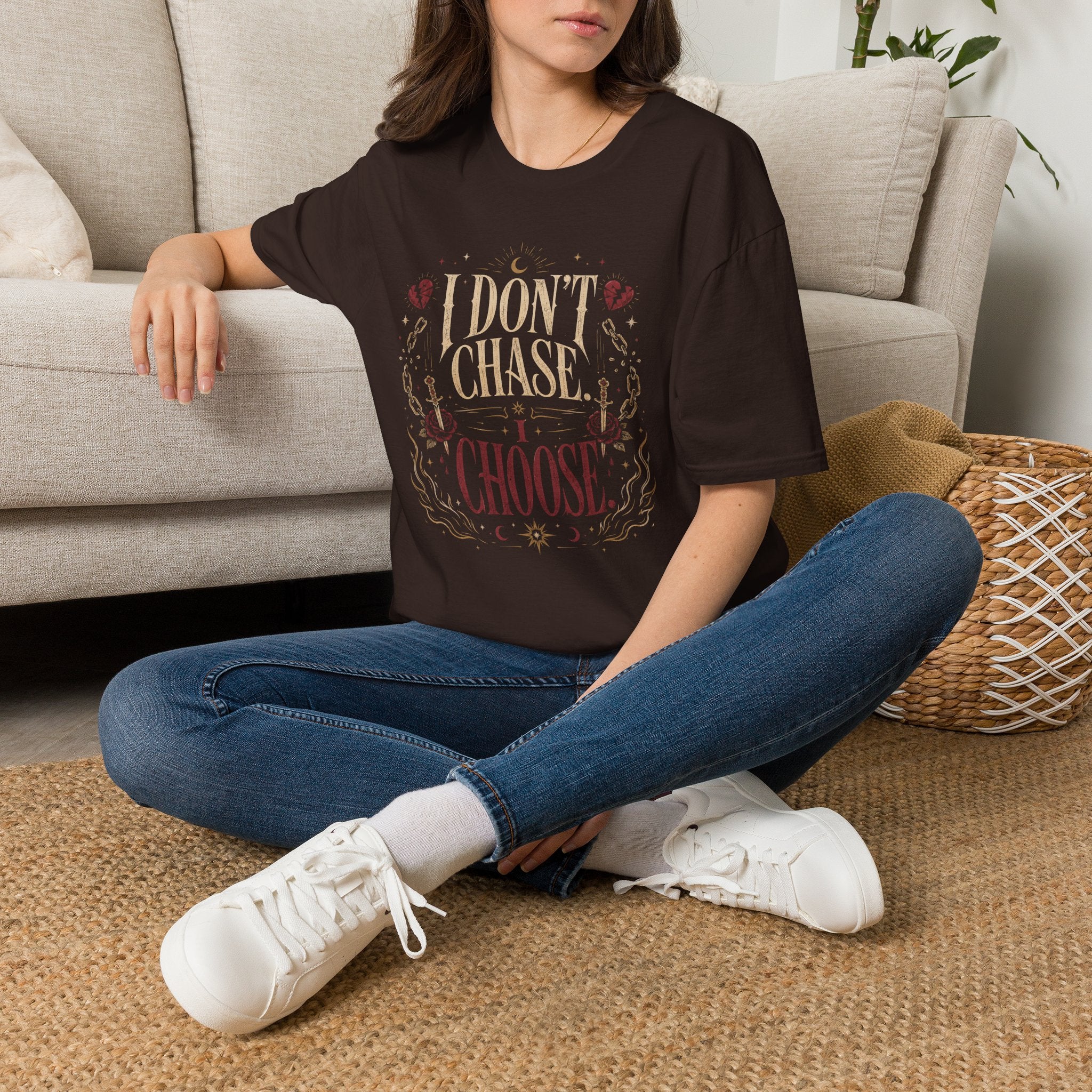I Don't Chase, I Choose - T-Shirt