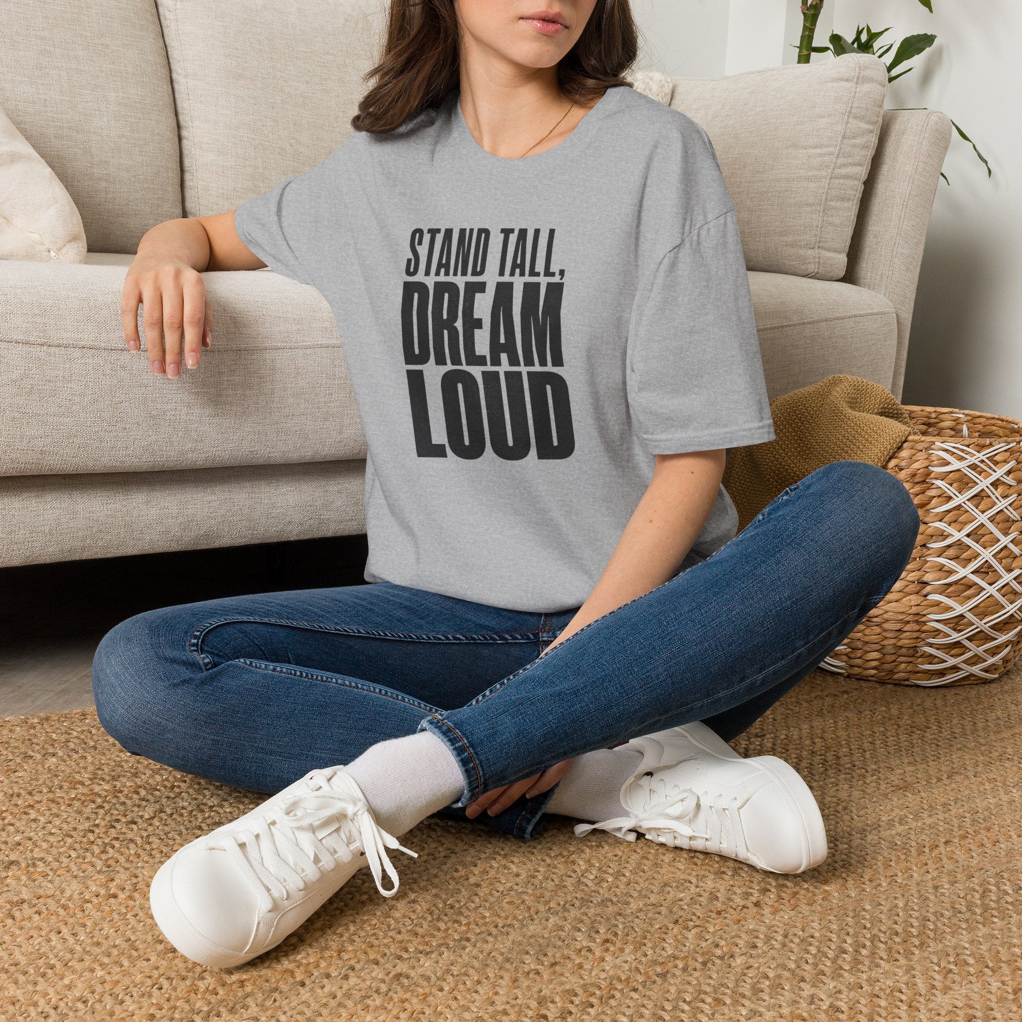 Stand Tall, Dream Loud - T-Shirt