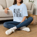 Blaze a Trail, Don't Ask Permission - T-Shirt