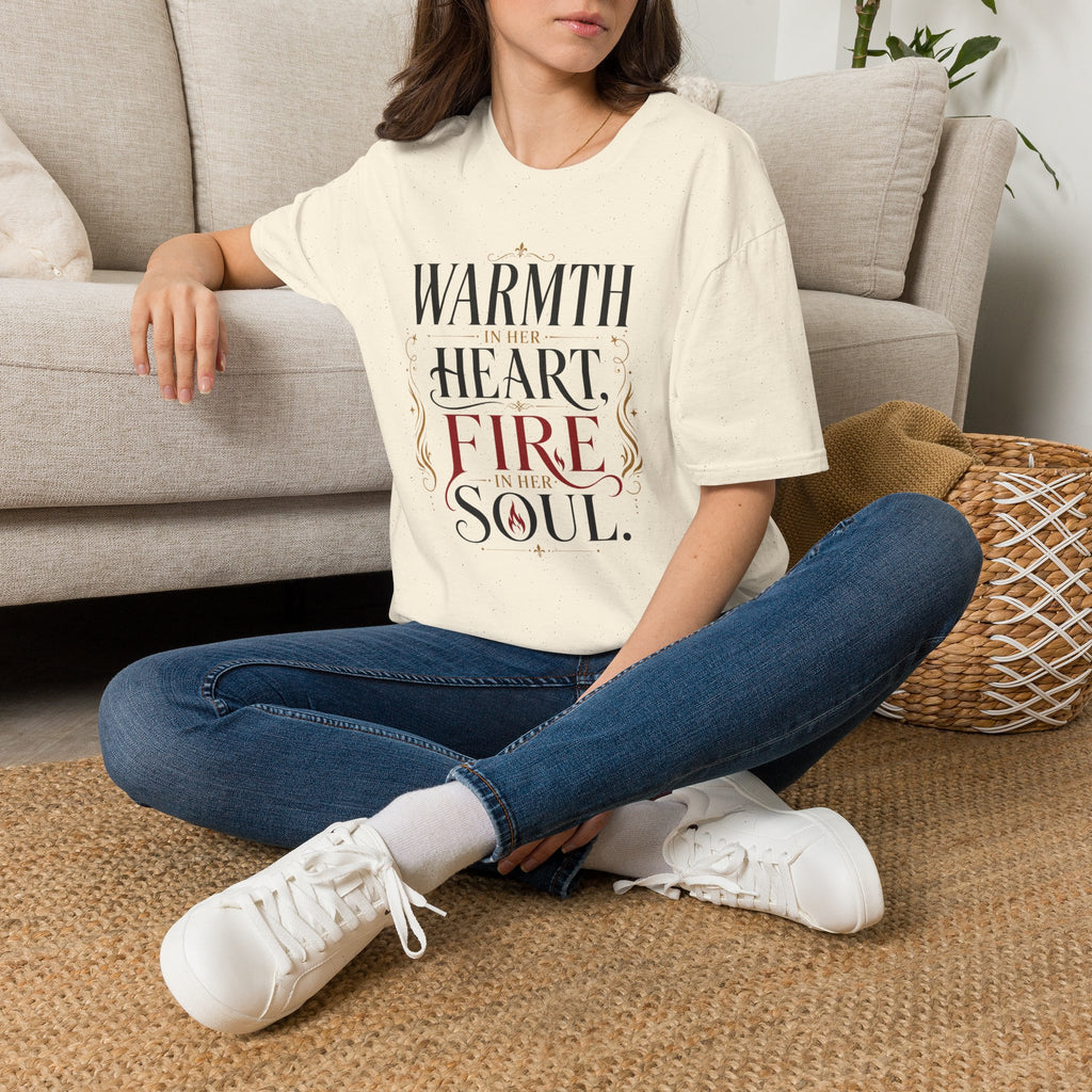 Warmth In Her Heart, Fire In Her Soul - T-Shirt