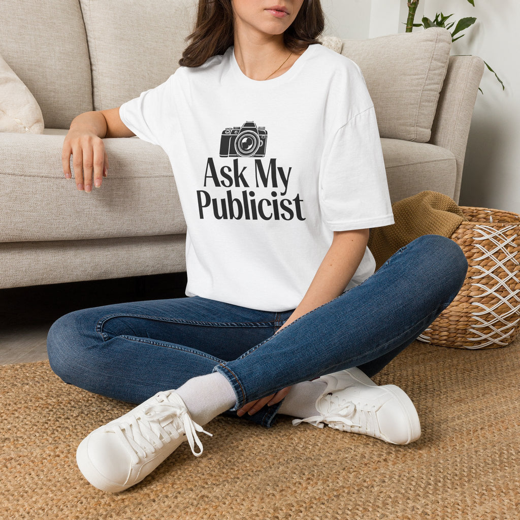 Ask My Publicist - T-Shirt