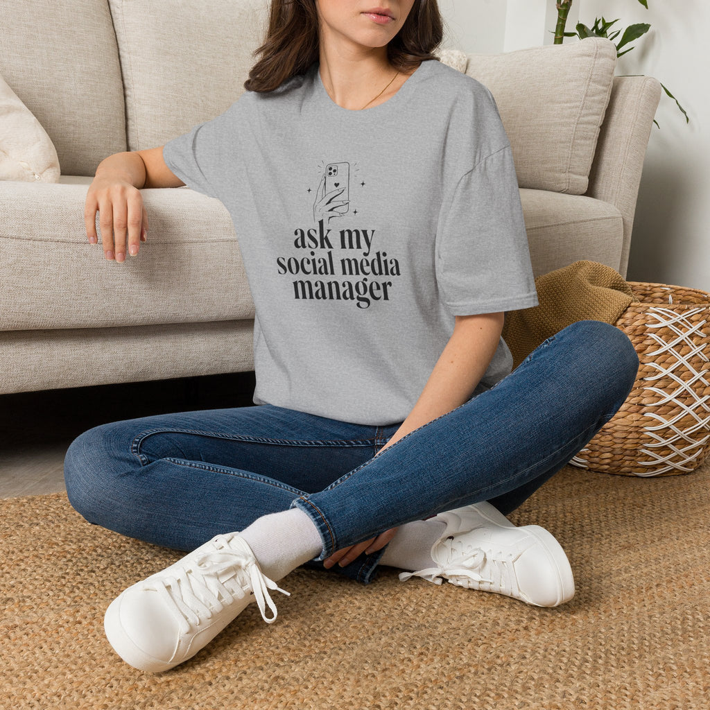 Ask My Social Media Manager - T-Shirt