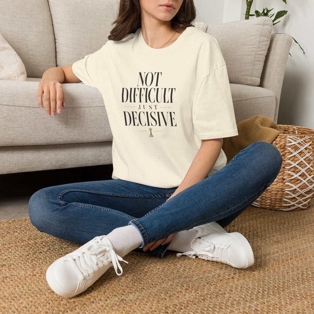 Not Difficult, Just Decisive - T-Shirt