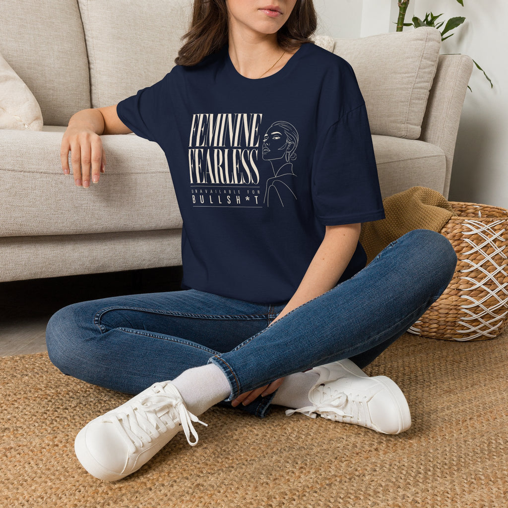 Feminine, Fearless, Unavailable for BS - T-Shirt