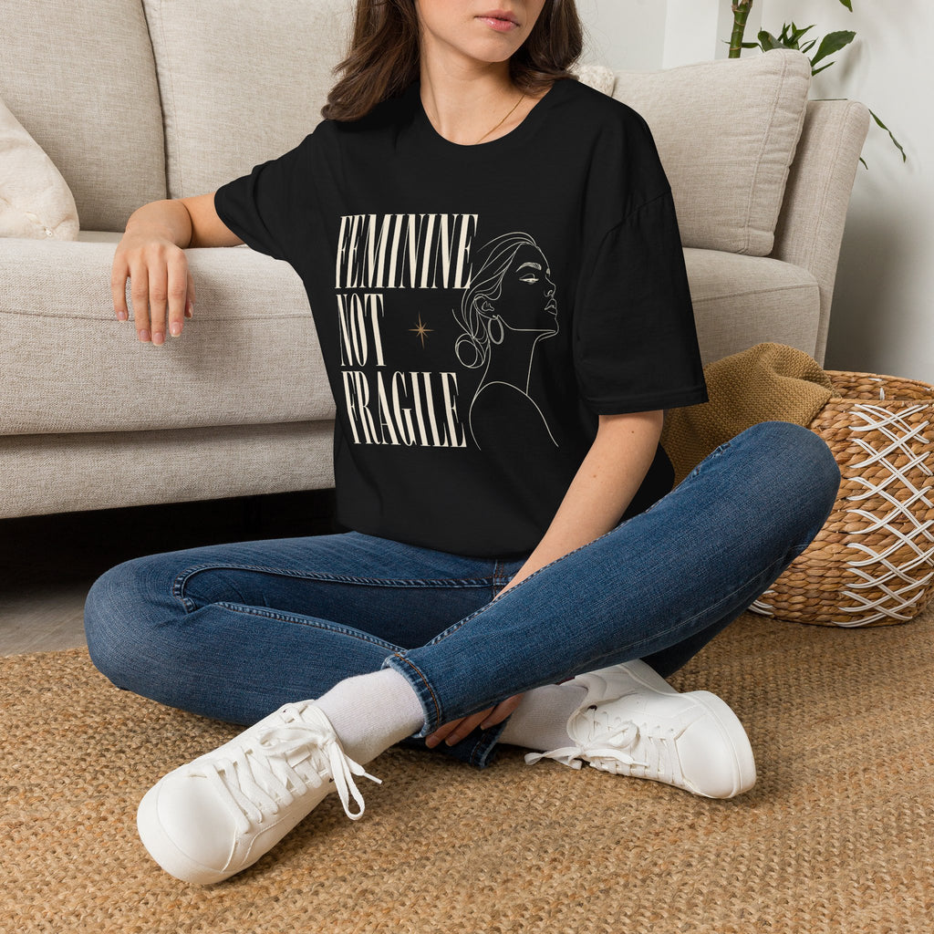Feminine Not Fragile - T-Shirt