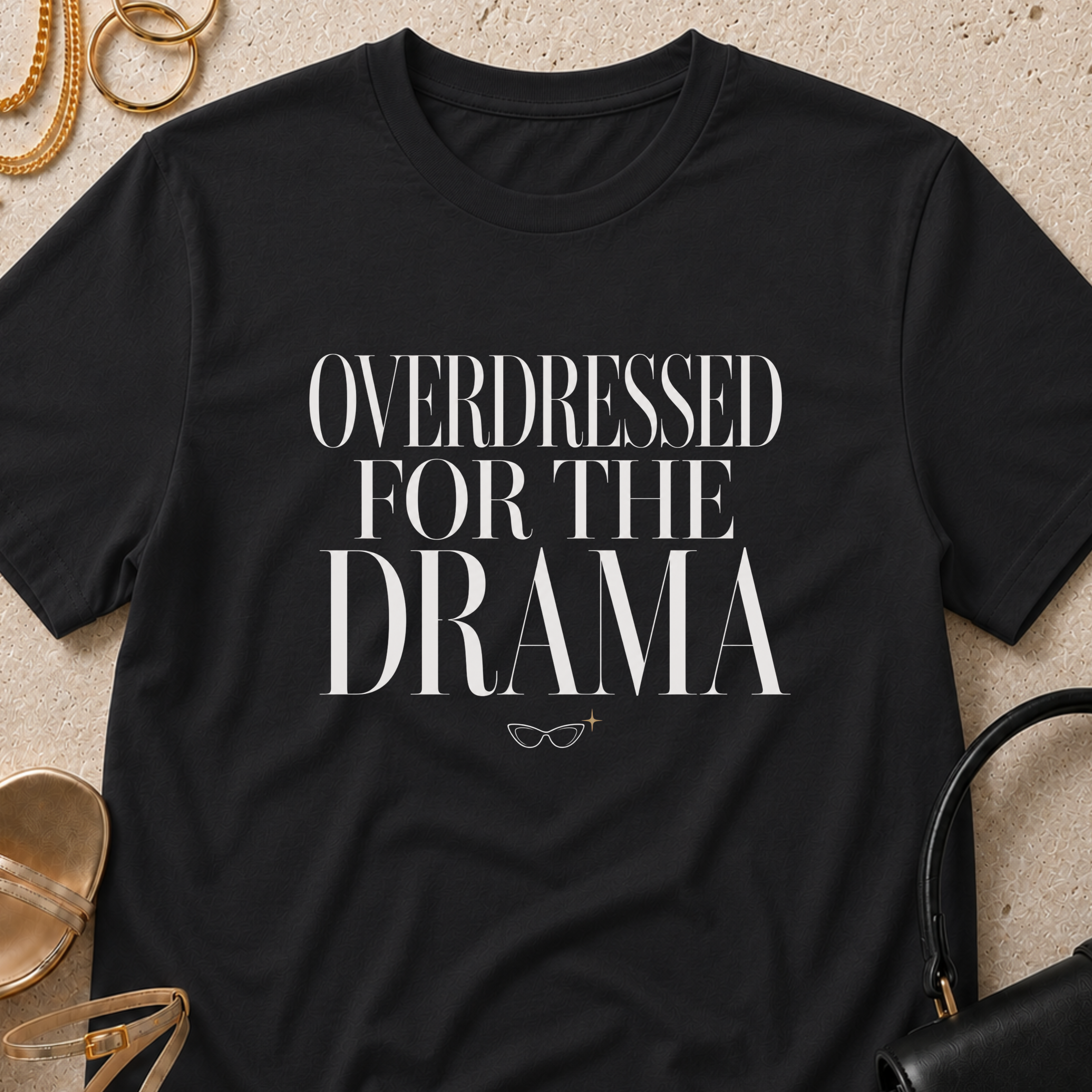Overdressed for the Drama - T-Shirt