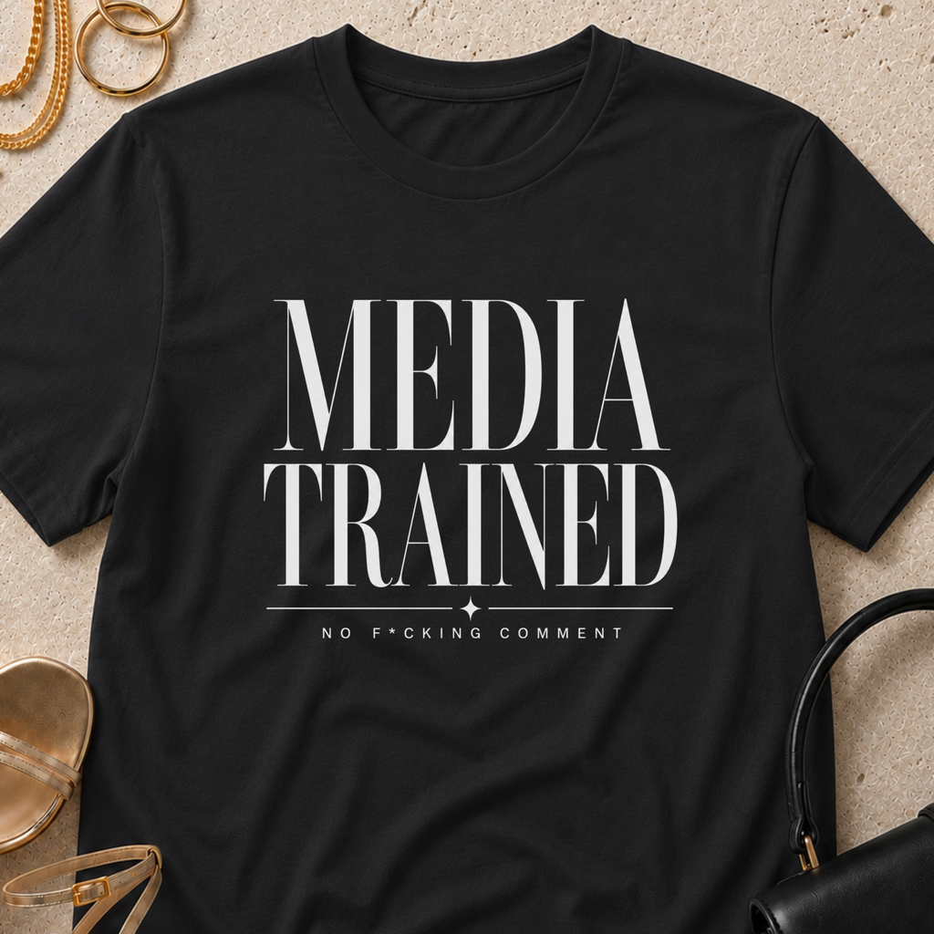 Media Trained - T-Shirt