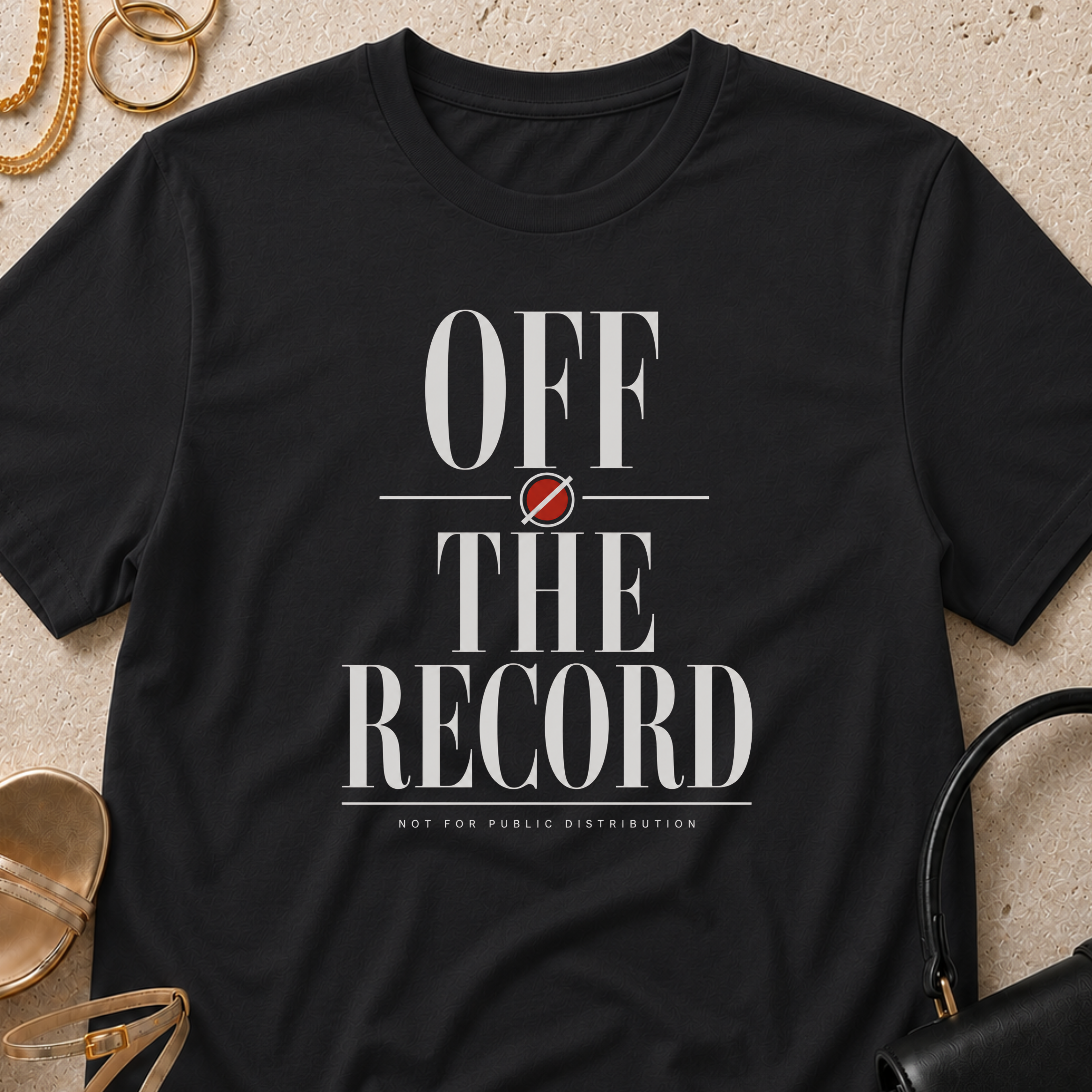Off the Record, Not for Public Distribution - T-Shirt