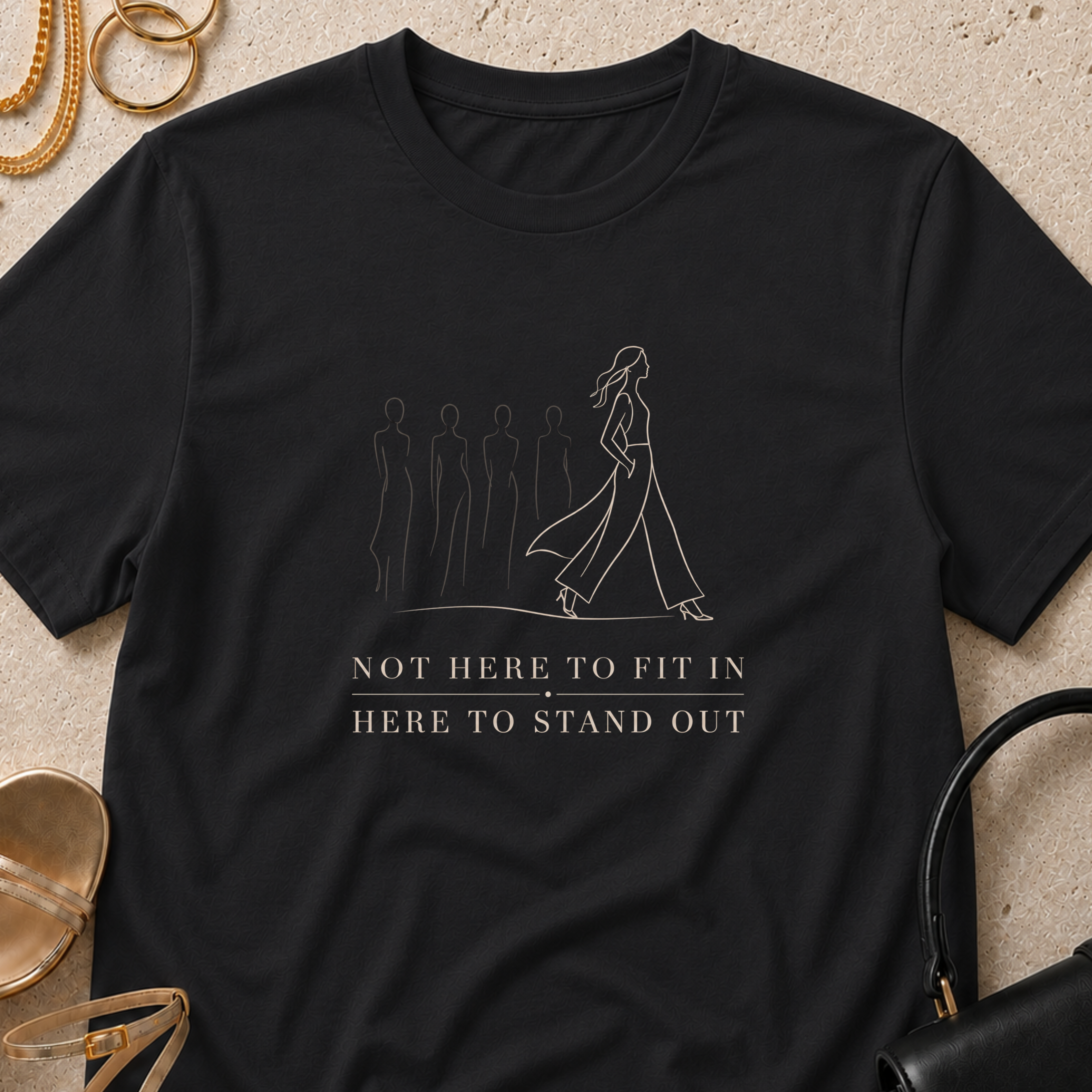 Not Here to Fit In, Here to Stand Out - T-Shirt