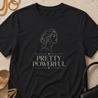 Pretty Powerful - T-Shirt