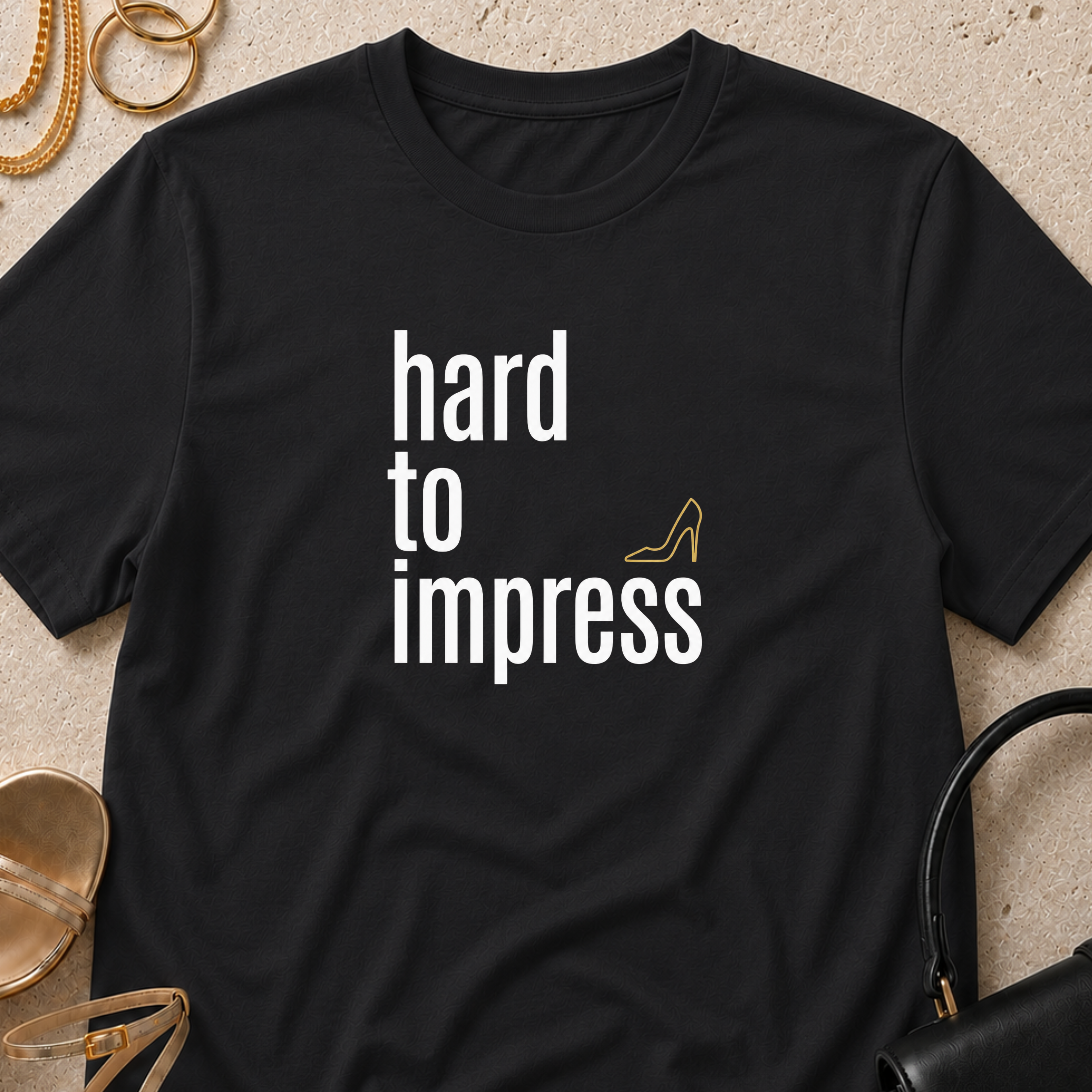 Hard to Impress - T-Shirt