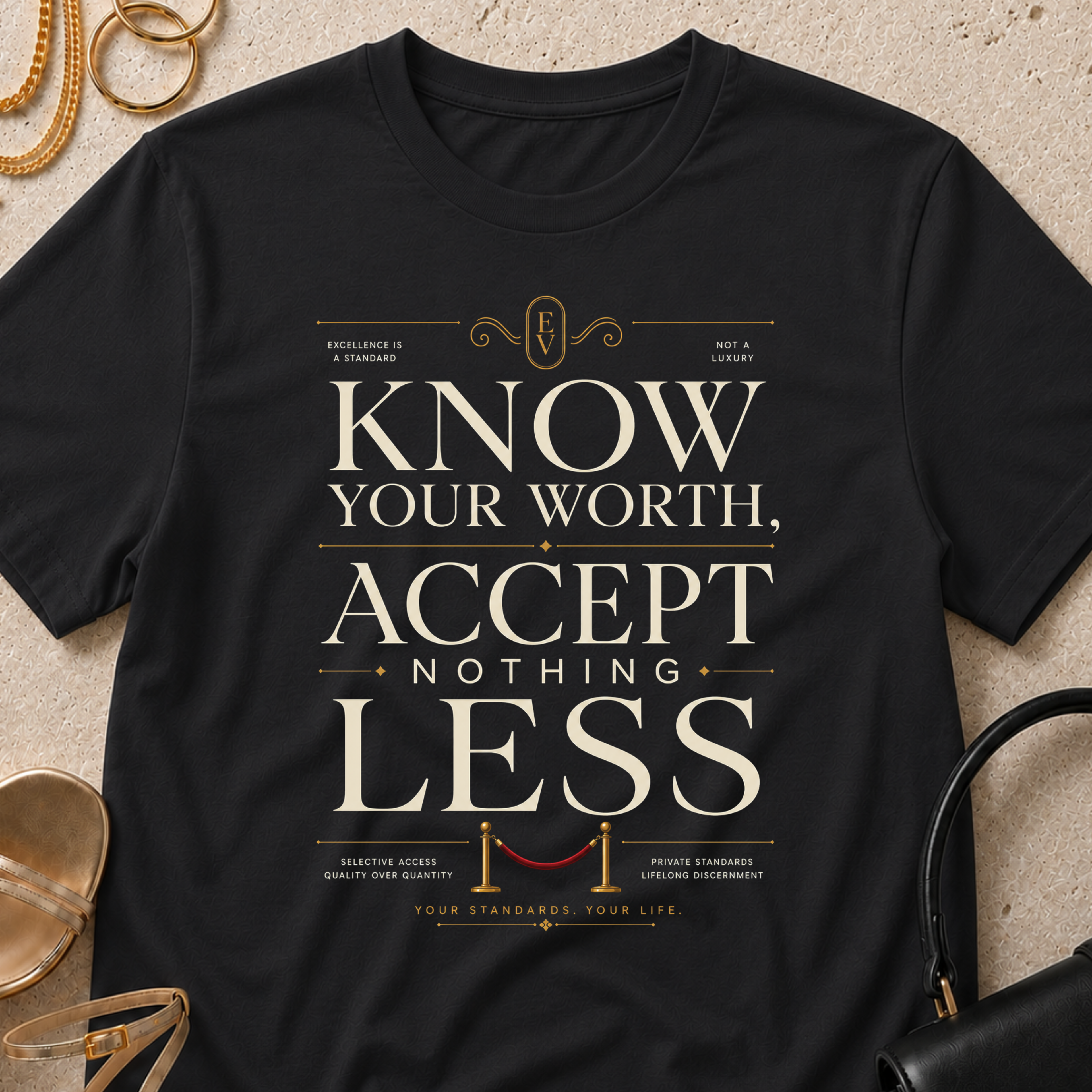 Know Your Worth, Accept Nothing Less - T-Shirt