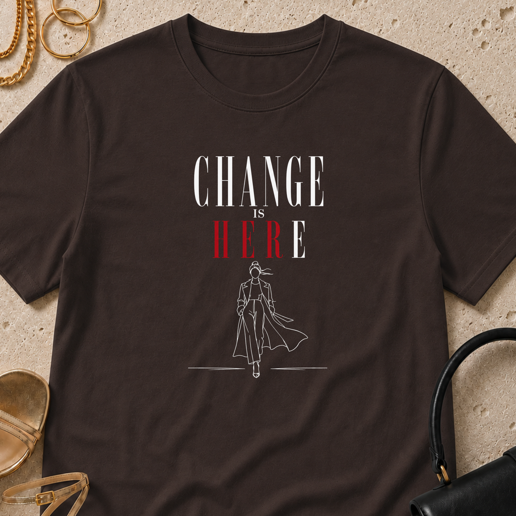 Change is Her(e) - T-Shirt