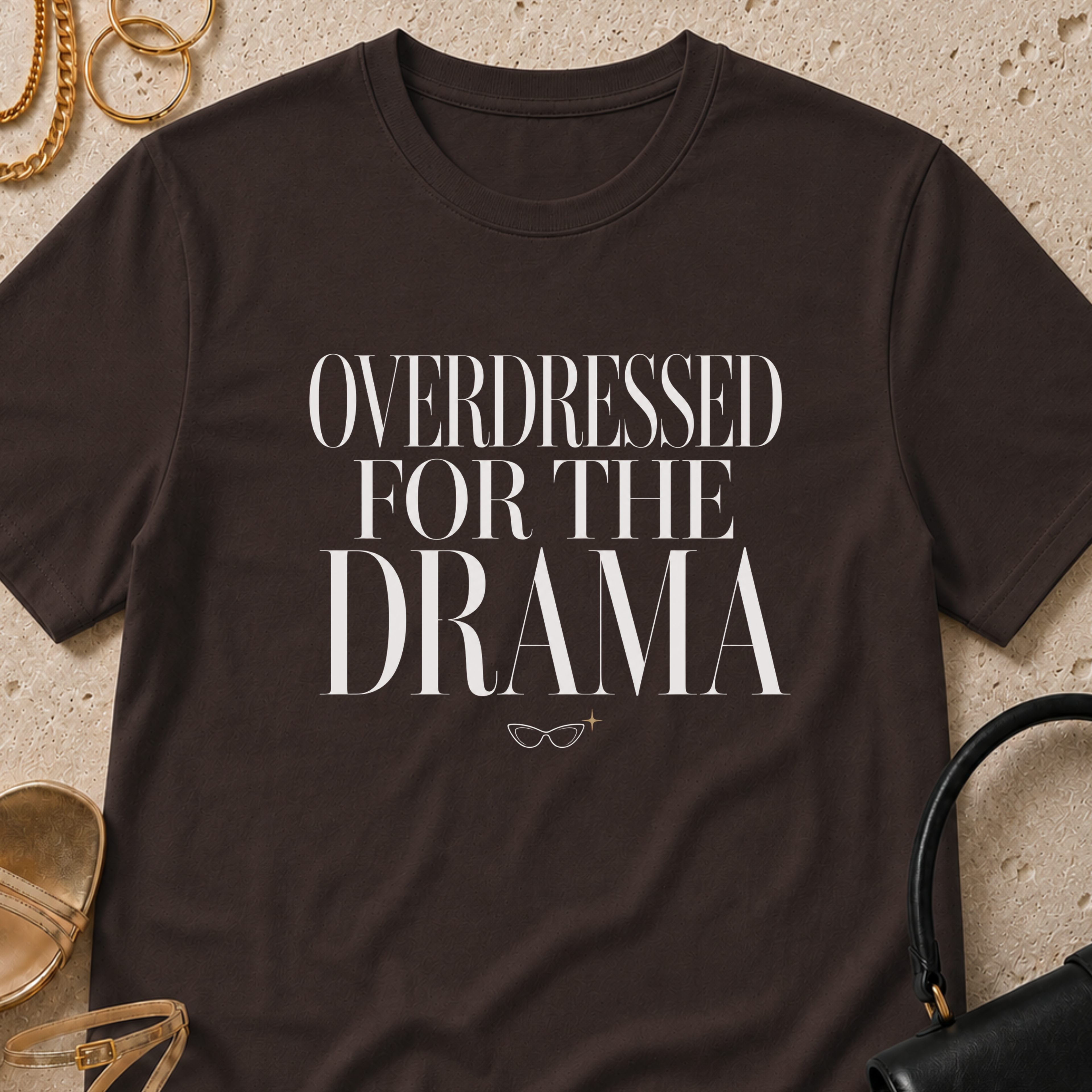 Overdressed for the Drama - T-Shirt