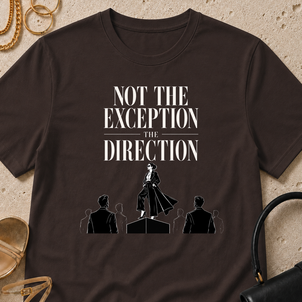 Not the Exception, The Direction - T-Shirt