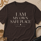I Am My Own Safe Place - T-Shirt