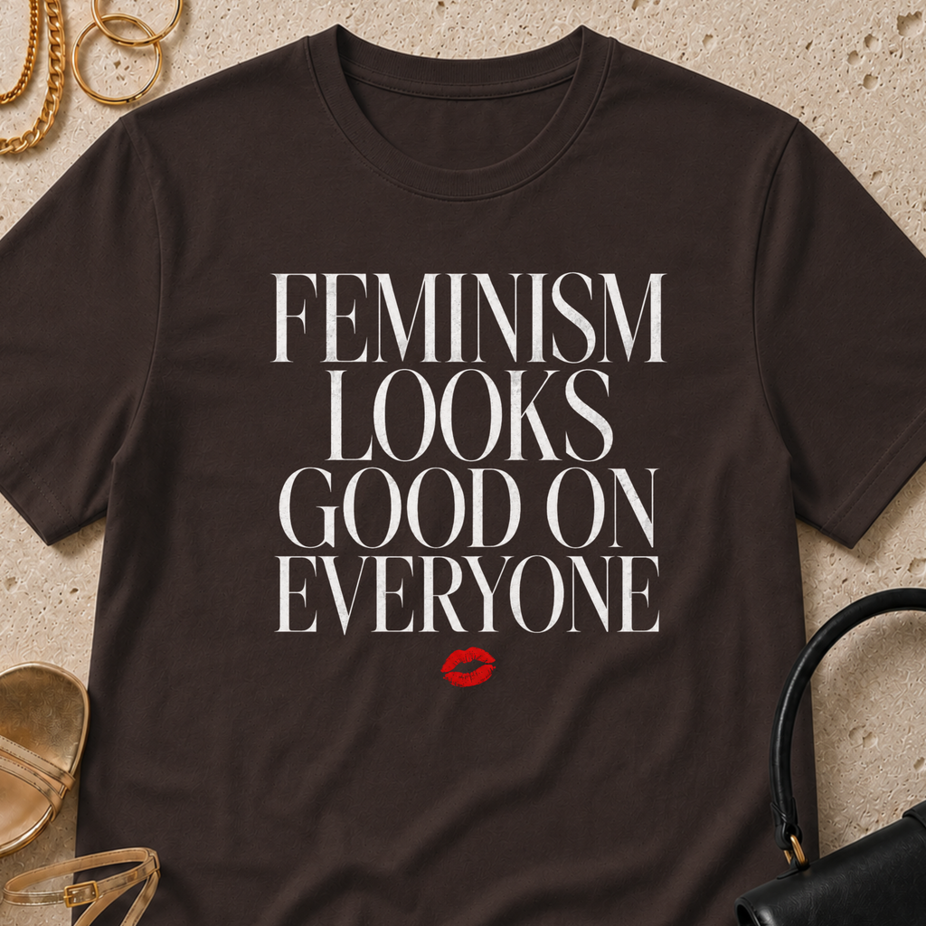 Feminism Looks Good on Everyone - T-Shirt