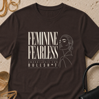 Feminine, Fearless, Unavailable for BS - T-Shirt