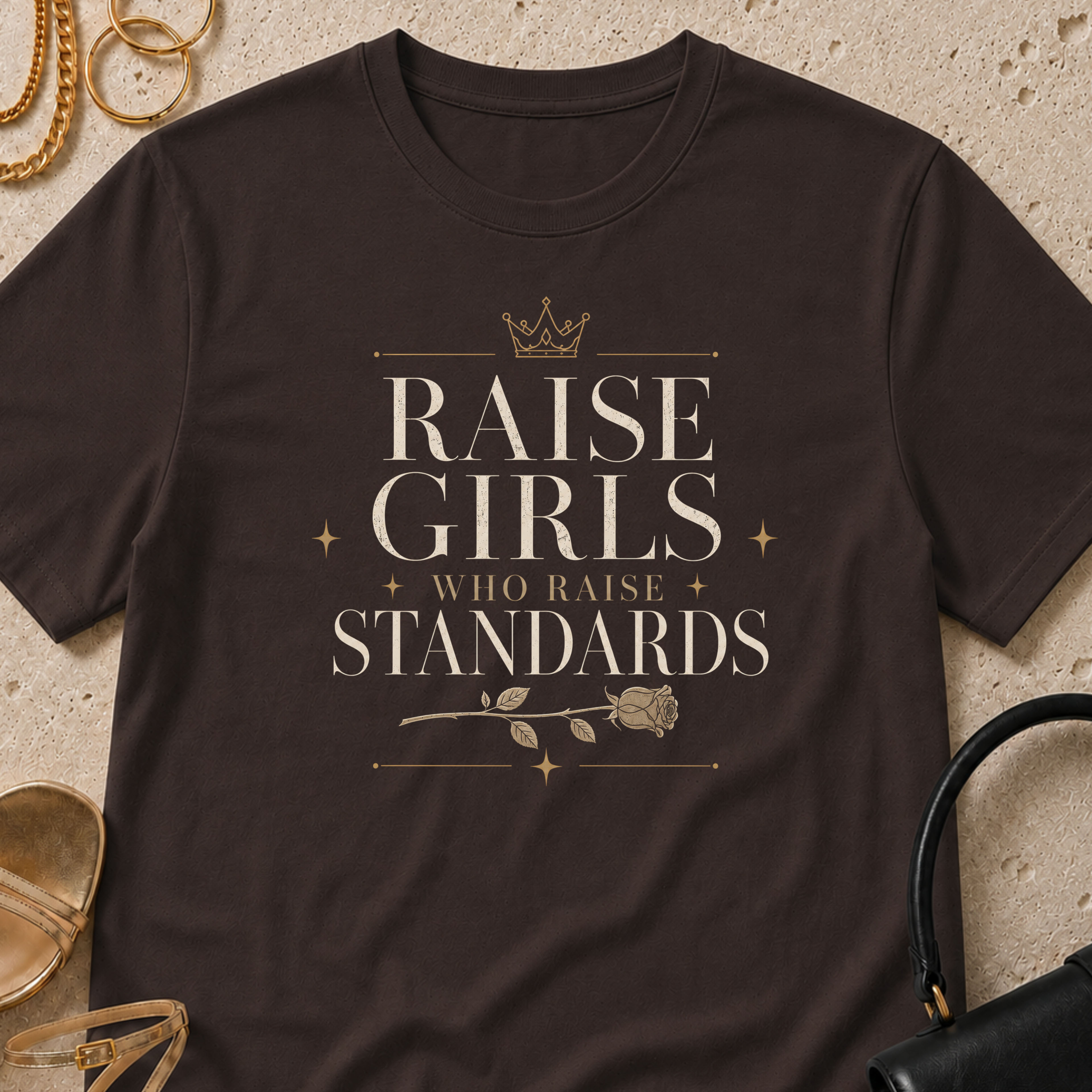 Raise Girls Who Raise Standards - T-Shirt