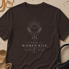 When Women Rise, Everyone Rises - T-Shirt