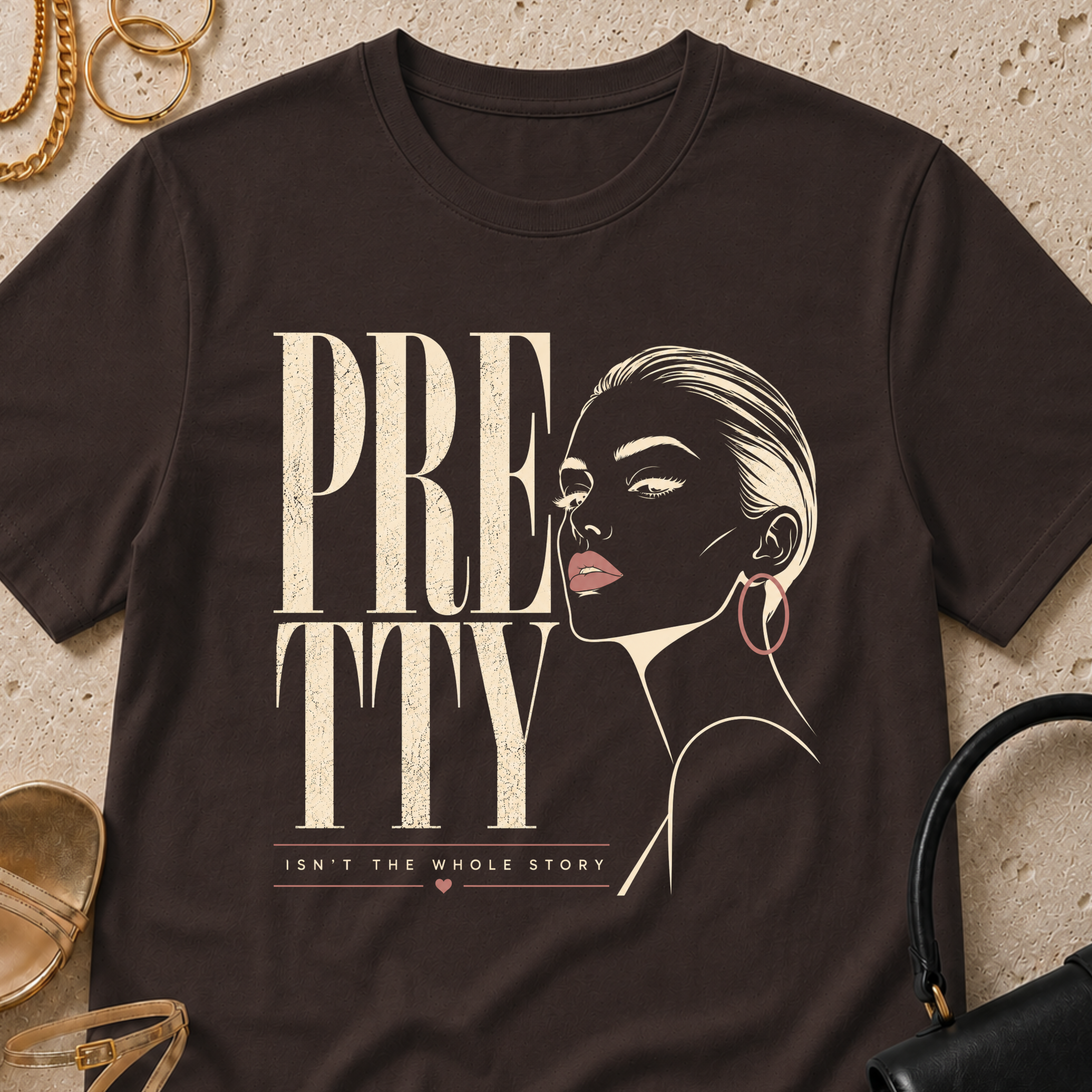 Pretty Isn't the Whole Story - T-Shirt