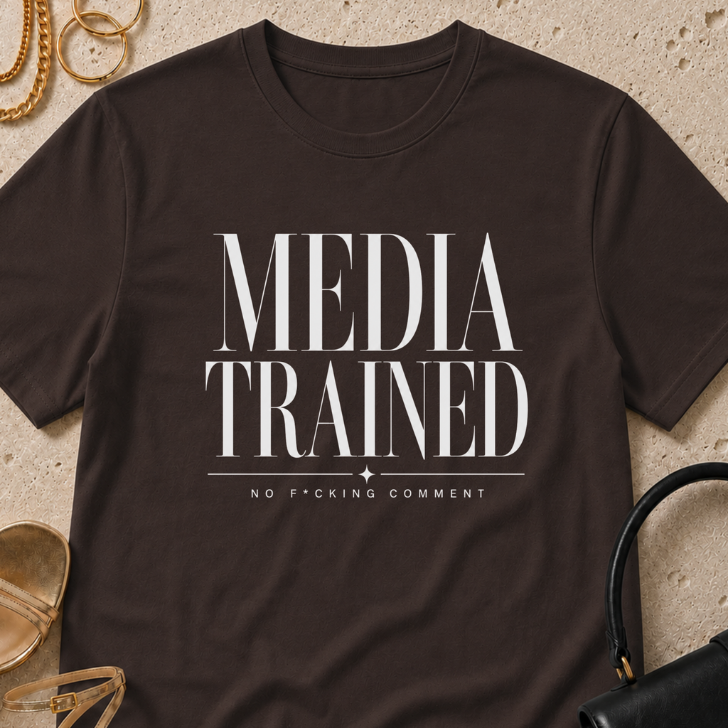 Media Trained - T-Shirt