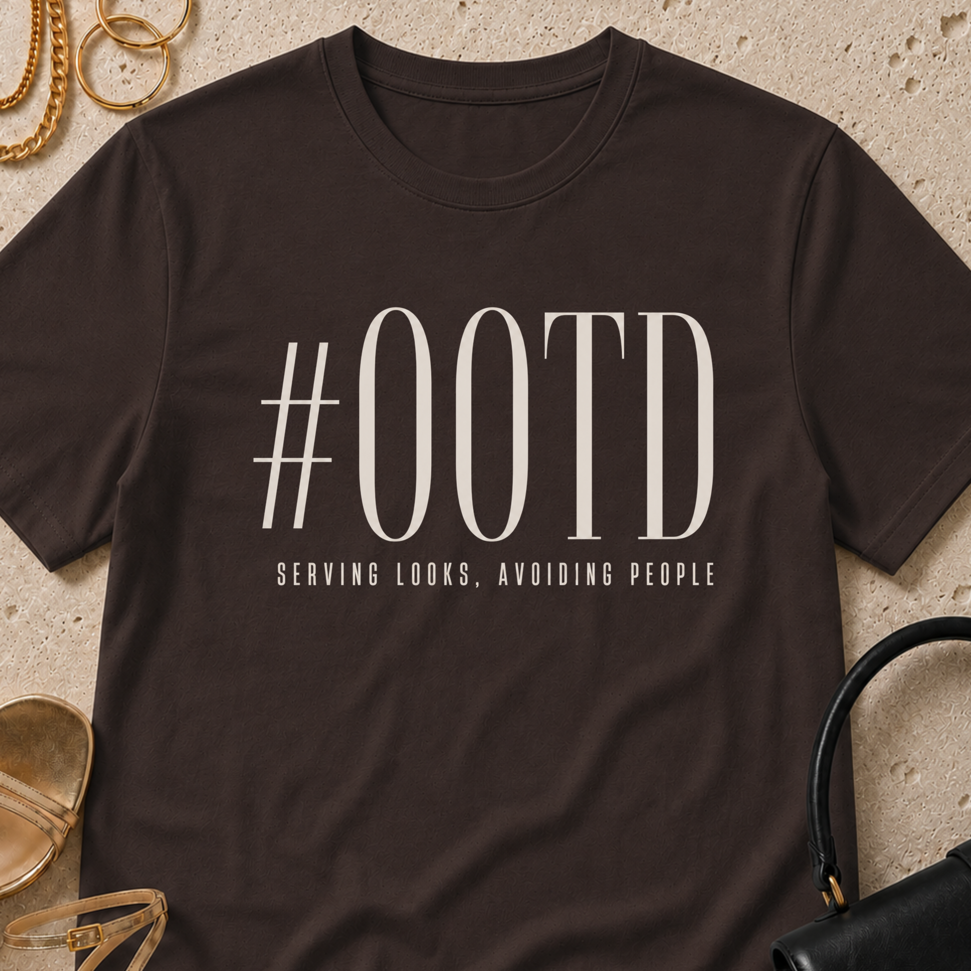 #OOTD - Serving Looks, Avoiding People - T-Shirt