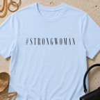 #StrongWoman - T-Shirt