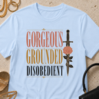 Gorgeous, Grounded, Disobedient - T-Shirt